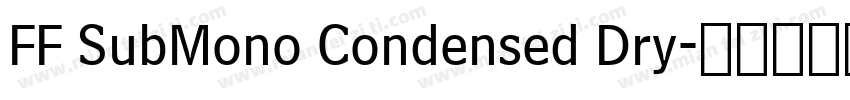 FF SubMono Condensed Dry字体转换